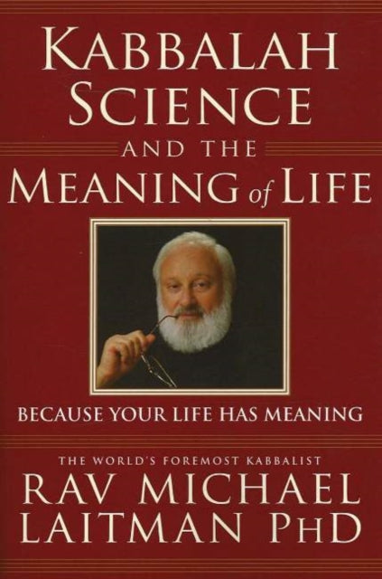 Kabbalah Science & The Meaning Of Life By Laitman, Rav Michael