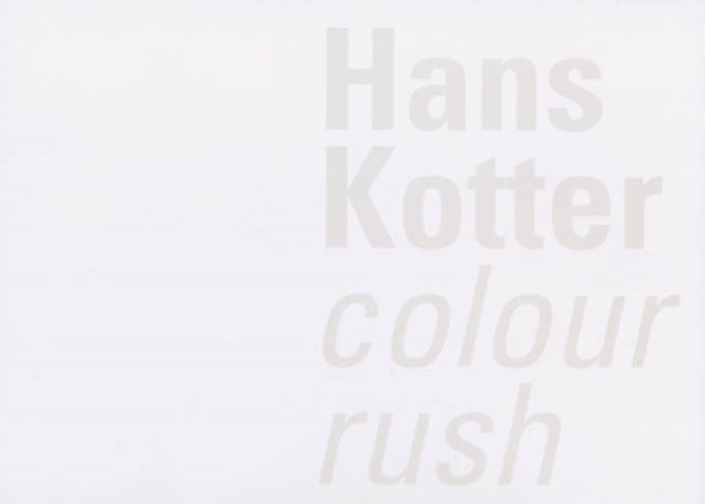 Hans Kotter Colour Rush Pb