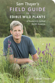 Sam Thayers Field Guide To Edible Wild P