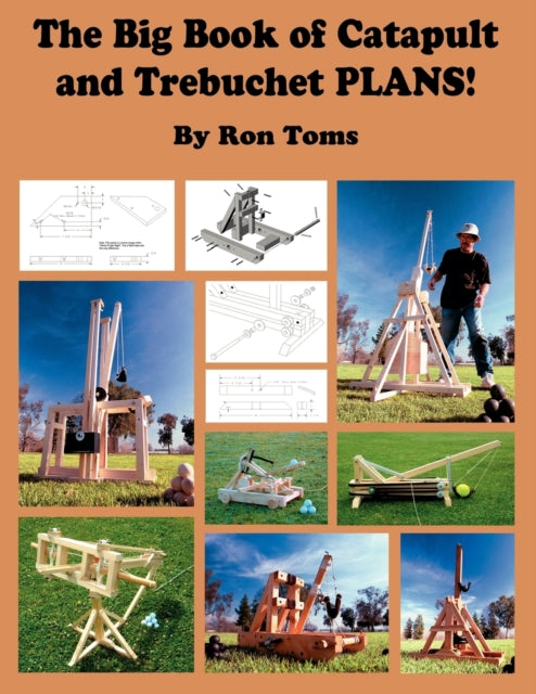 The Big Book Of Catapult And Trebuchet P