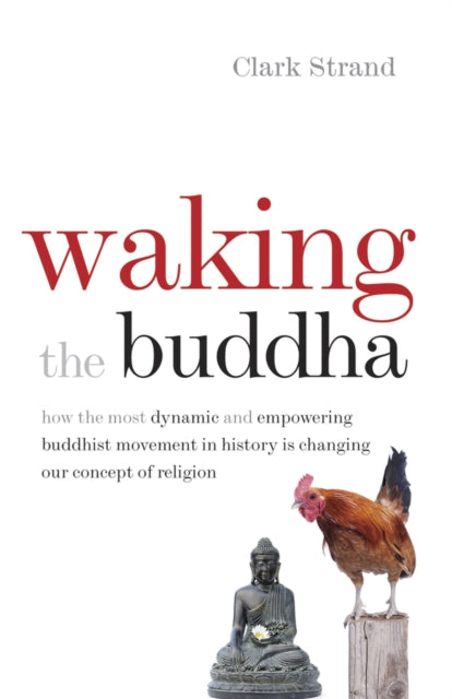 Waking The Buddha By Clark Strand
