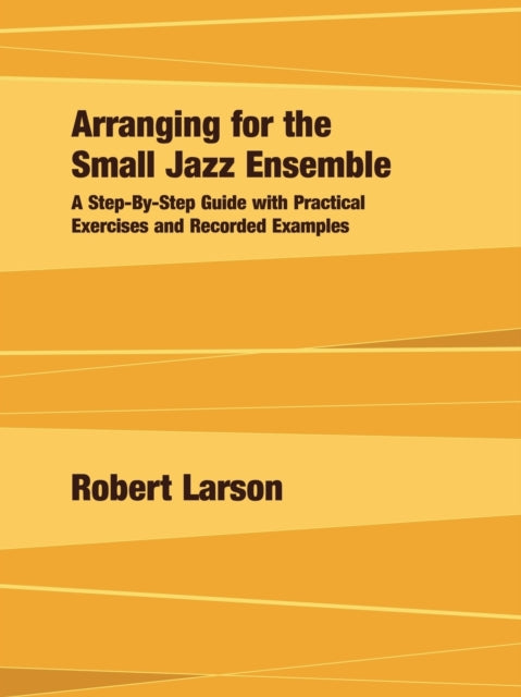 Arranging For The Small Jazz Ensemble: A