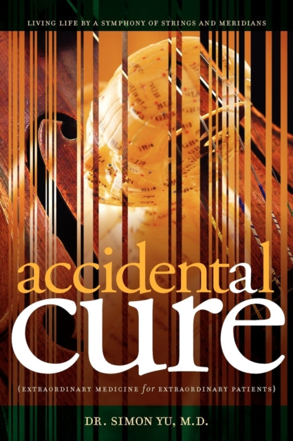 Accidental Cure: Extraordinary Medicine