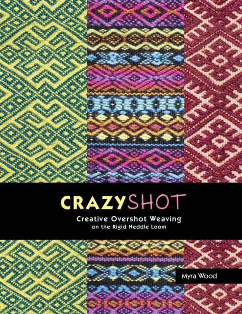 Crazyshot!-creative Overshot Weaving On