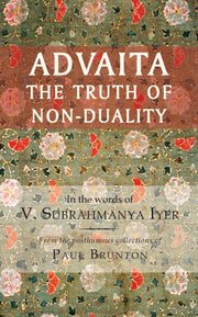 Advaita: The Truth Of Non-duality By Iyer, V. Subrahmanya