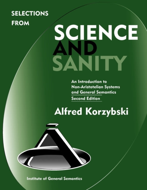 Selections From Science And Sanity, Seco By Korzybski, Alfred