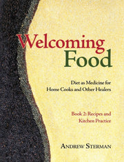 Welcoming Food, Book 2: Recipes And Kitc By Sterman, Andrew,