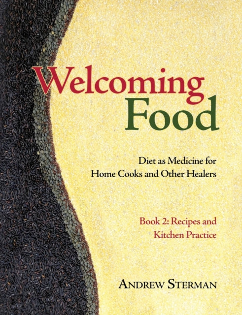 Welcoming Food, Book 2: Recipes And Kitc By Sterman, Andrew,
