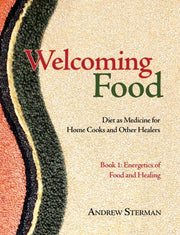 Welcoming Food, Book 1: Energetics Of  F By Sterman, Andrew,