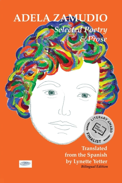 Adela Zamudio: Selected Poetry   Prose By Yetter, Lynette, M