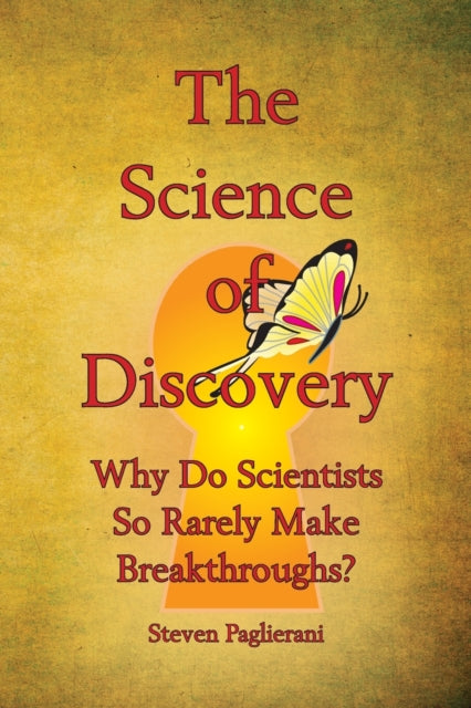 The Science Of Discovery (why Do Scienti