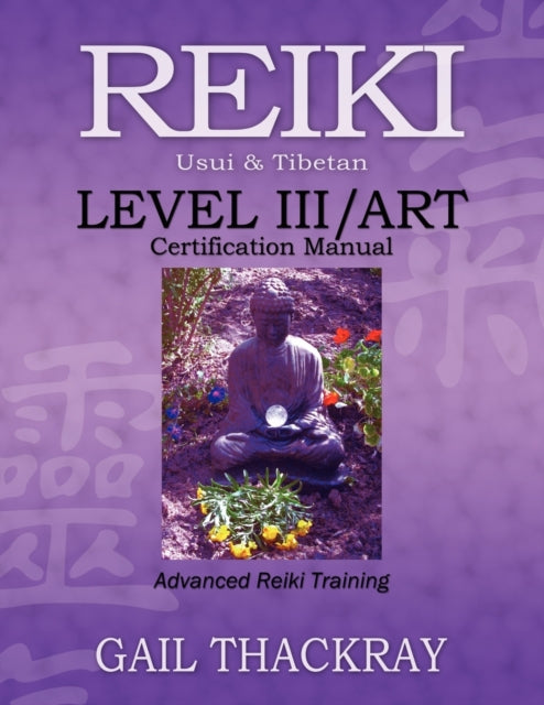 Reiki, Usui   Tibetan, Level Iii-art Cer By Thackray, Gail