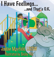 I Have Feelings And That's O.k.