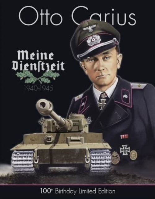 Otto Carius Meine Dienstzeit 100th Birth