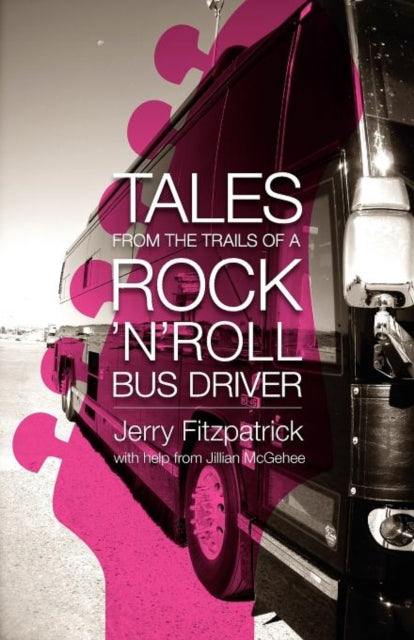 Tales From The Trails Of A Rock 'n' Roll By Fitzpatrick, Jerry B