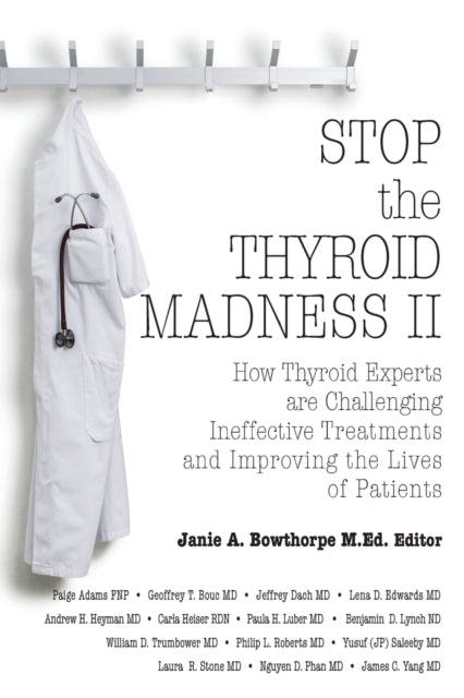 Stop The Thyroid Madness Ii: How Thyroid