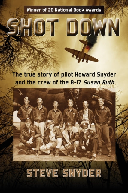 Shot Down: The True Story Of Pilot Howar By Snyder, Steve