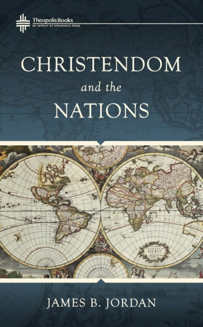 Christendom And The Nations By Jordan, James B.