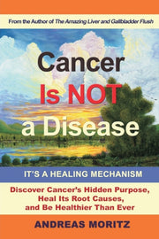 Cancer Is Not A Disease - It's A Healing