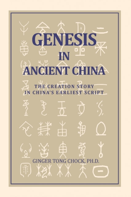 Genesis In Ancient China: The Creation S By Chock, Ginger, Tong
