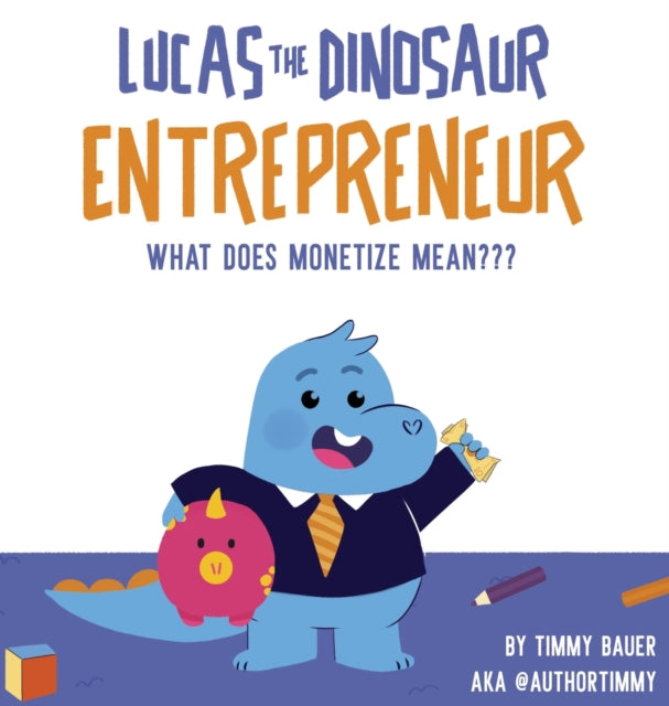 Lucas The Dinosaur Entrepreneur   What D