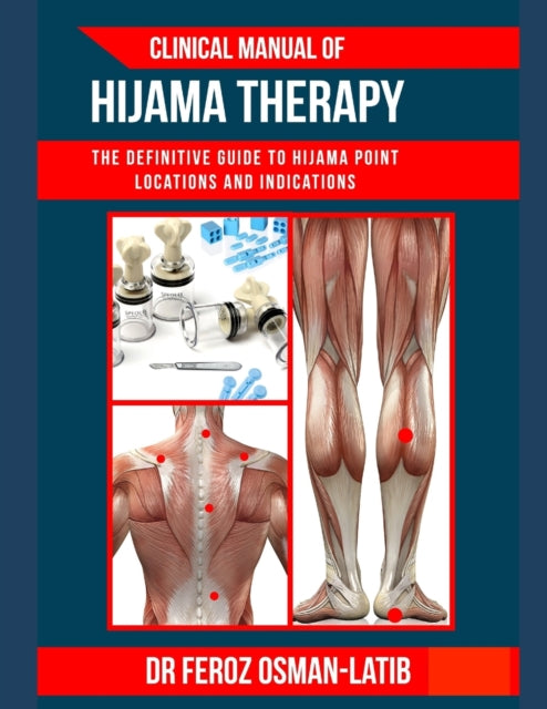 Clinical Manual Of Hijama Therapy: The D By Osman-latib, Feroz