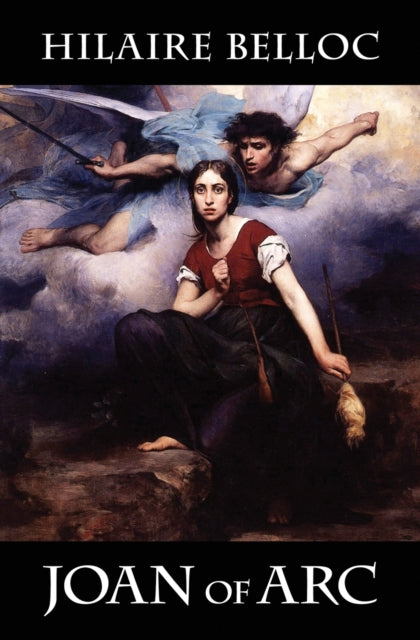 Joan Of Arc By Belloc, Hilaire