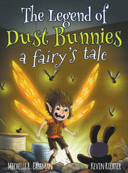 The Legend Of Dust Bunnies, A Fairy's Ta By Eastman, Michelle R.