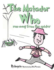 The Matador Who Ran Away From The Spider By Schmickl, Angela