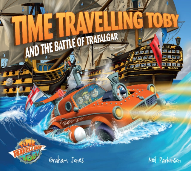 Time Travelling Toby & The Battle Of Tra By Jones, Graham