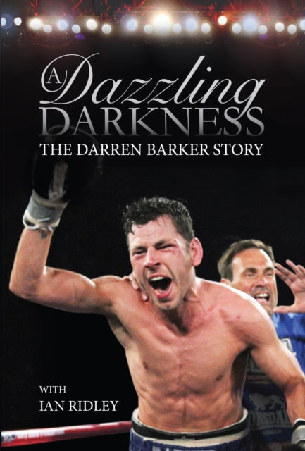 Dazzling Darkness Darren Barker Story
