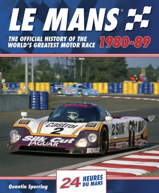Le Mans The Official History 1980-89 By Spurring, Quentin