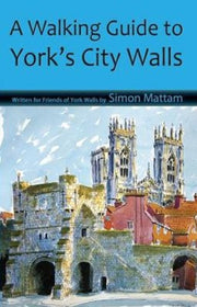 A Walking Guide To York's City Walls By Mattam, Simon