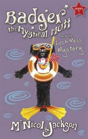 Badger The Mystical Mutt & The Loch Mess