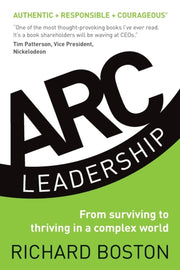 Arc Leadership: From Surviving To Thrivi By Boston, Richard
