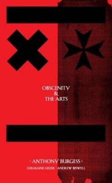 Obscenity & The Arts By Burgess, Anthony
