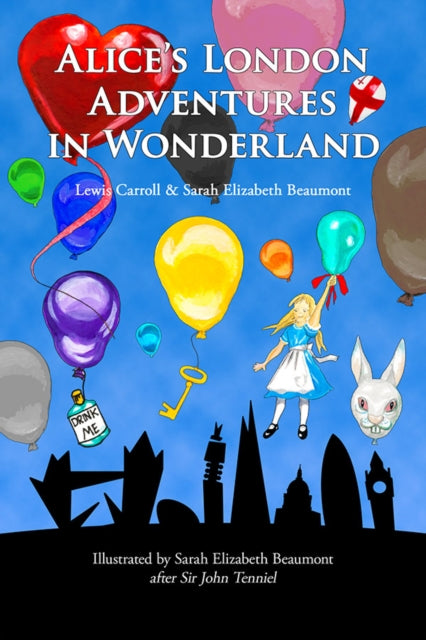 Alices London Adventure In Wonderland By Beaumont, Sarah Eliz