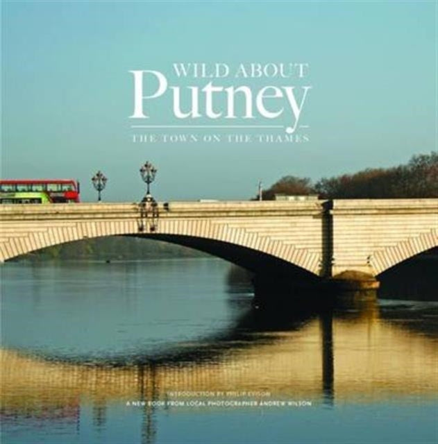 Wild About Putney By Wilson, Andrew