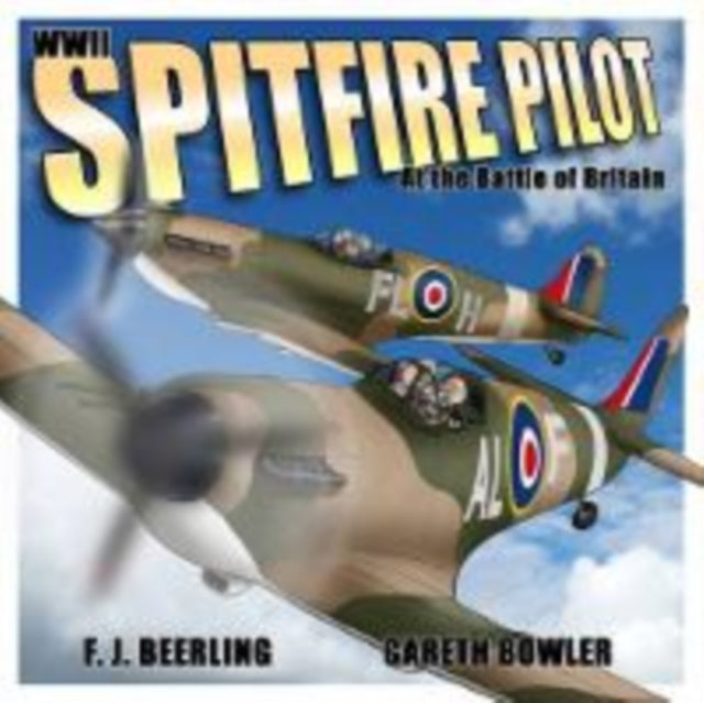 Wwii Spitfire Pilot: Mini History By Beerling, F J