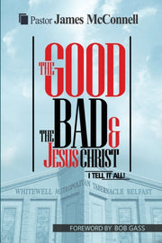 The Good, The Bad And Jesus Christ: I Te By Mcconnell, James