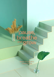 Pause Breathe & Grow