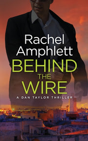 Behind The Wire: A Dan Taylor Spy Thrill By Amphlett, Rachel,
