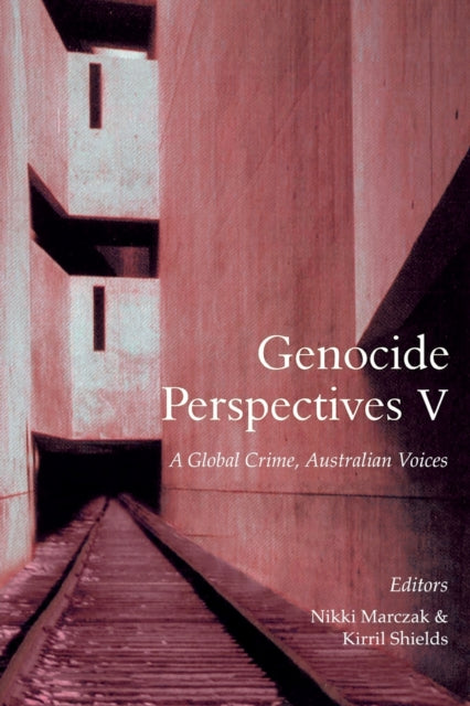 Genocide Perspectives V: A Global Crime,