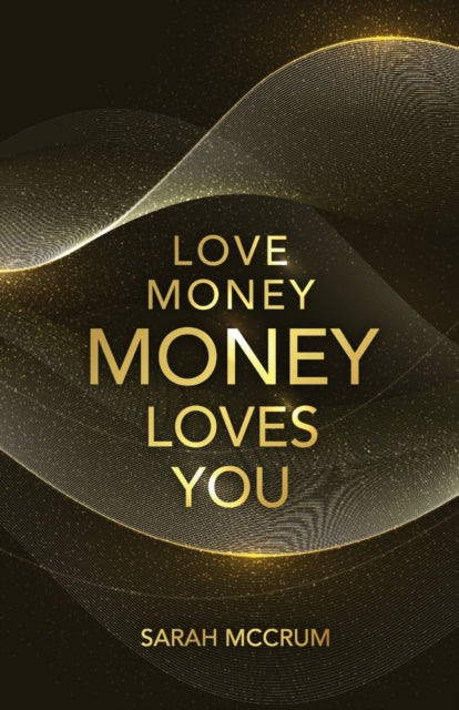 Love Money, Money Loves You: A Conversat By Mccrum, Sarah