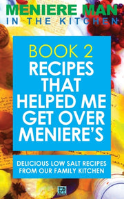 Meniere Man In The Kitchen. Book 2: Reci By Meniere Man,