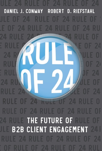 Rule Of 24: The Future Of B2b Client Eng
