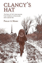 Clancy's Hat: The Story Of Tim's Lone Jo By Moses, Phillip A.