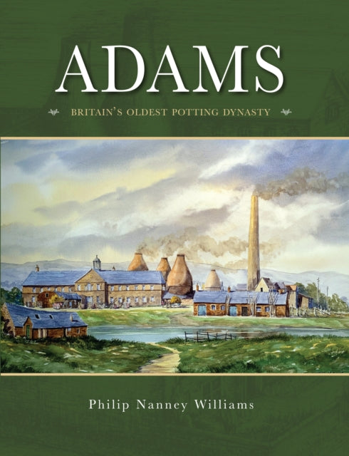 Adams Britains Oldest Potting Dynasty