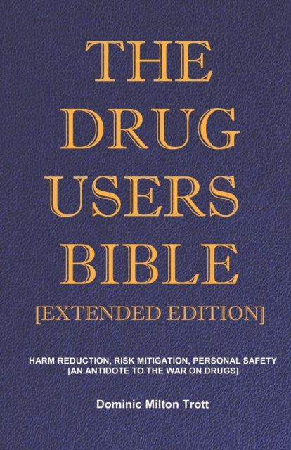 The Drug Users Bible [extended Edition]: