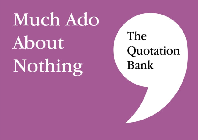 Much Ado About Nothing